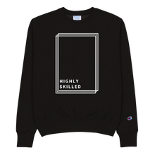 Load image into Gallery viewer, &quot;Highly Skilled&quot; Champion Sweatshirt
